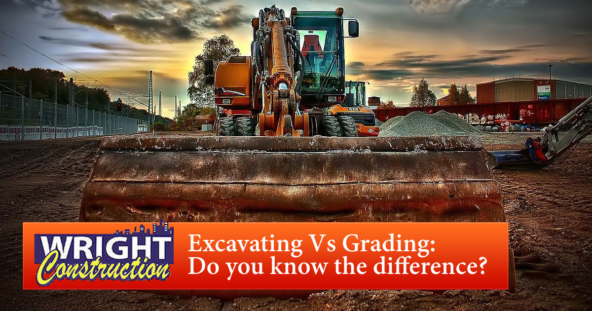 Excavating Vs Grading: Do you know the difference?